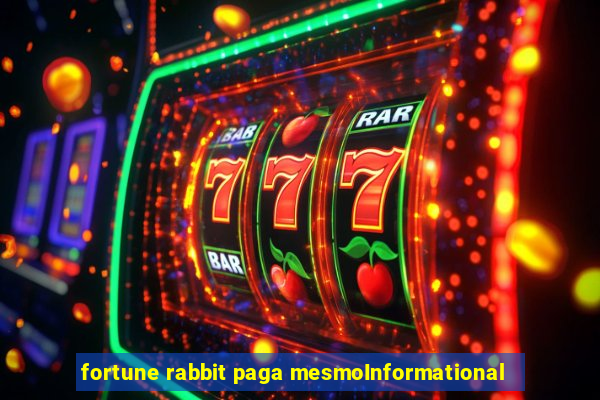 fortune rabbit paga mesmoInformational