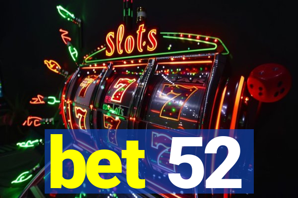 bet 52