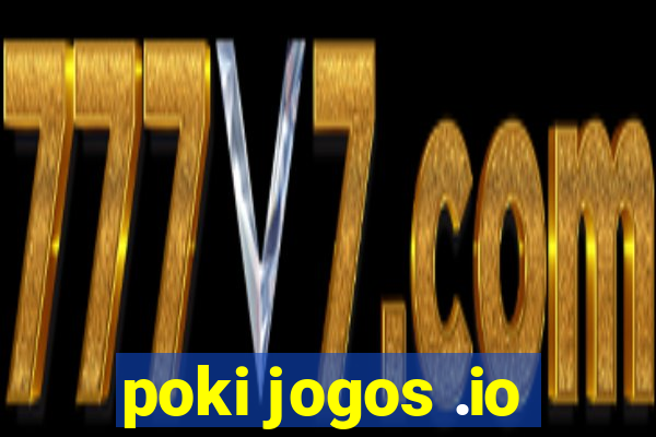 poki jogos .io