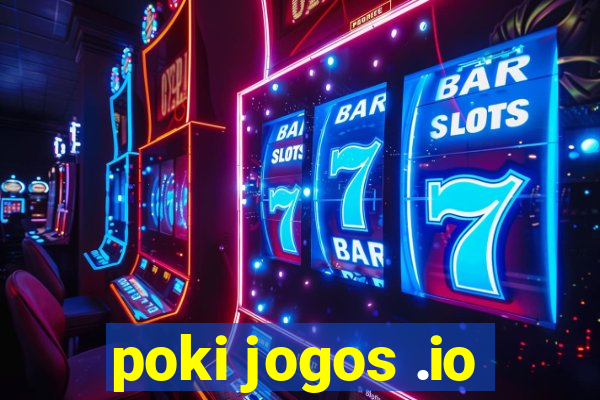 poki jogos .io