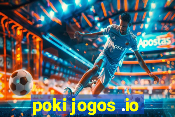 poki jogos .io