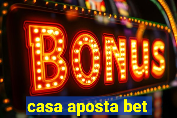 casa aposta bet