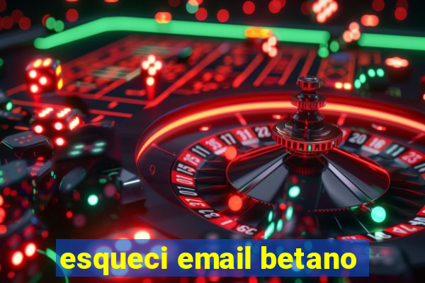 esqueci email betano