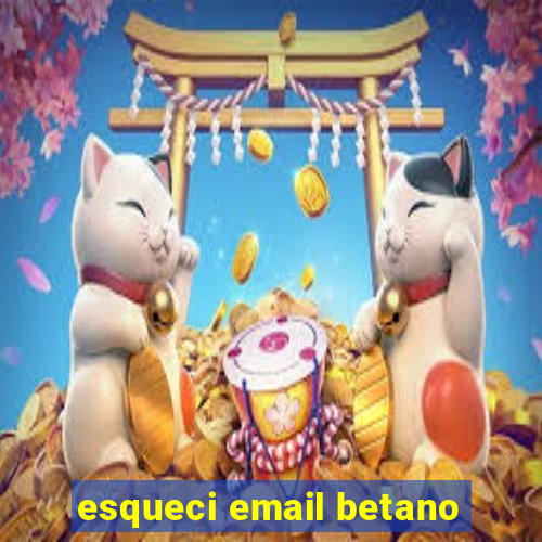 esqueci email betano