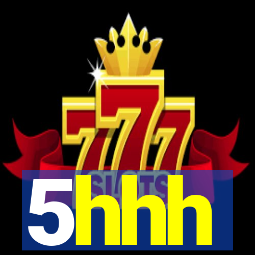 5hhh