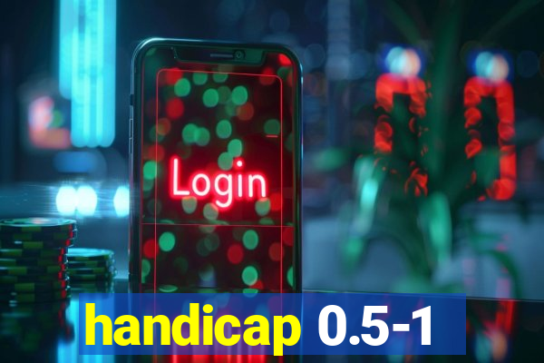 handicap 0.5-1