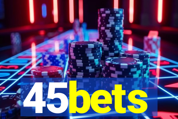 45bets