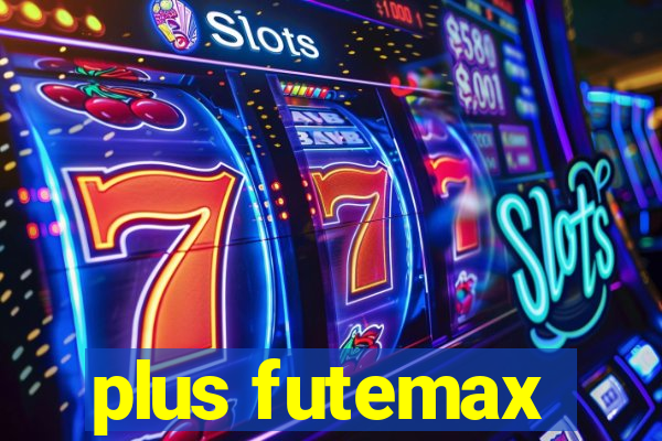 plus futemax