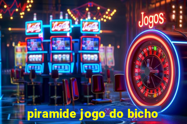 piramide jogo do bicho