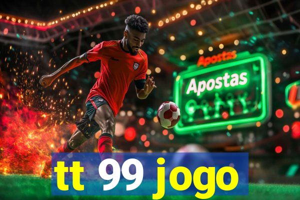 tt 99 jogo