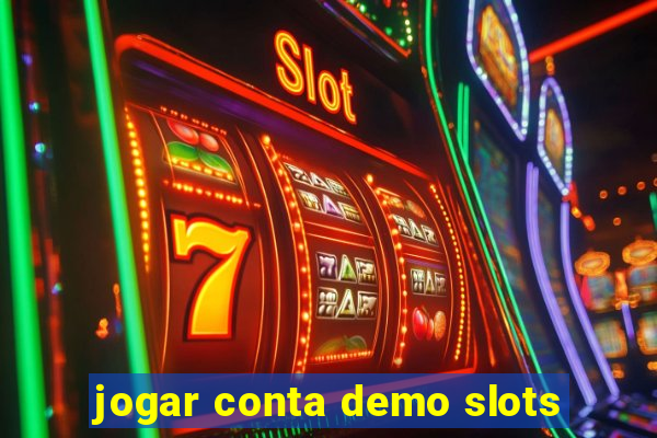 jogar conta demo slots