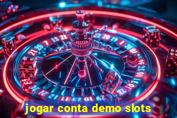 jogar conta demo slots