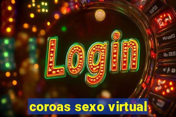 coroas sexo virtual