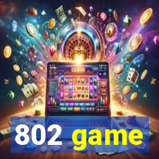 802 game