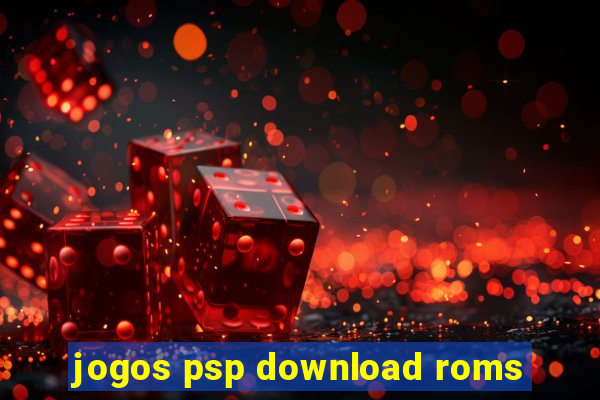 jogos psp download roms