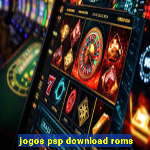 jogos psp download roms