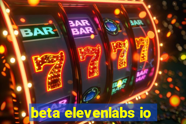 beta elevenlabs io