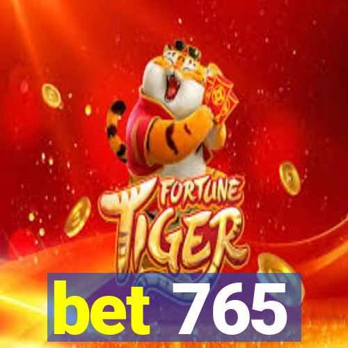 bet 765