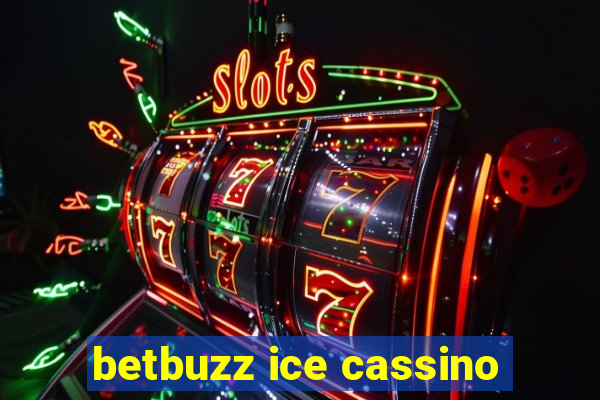 betbuzz ice cassino