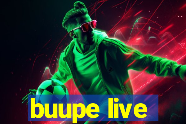 buupe live