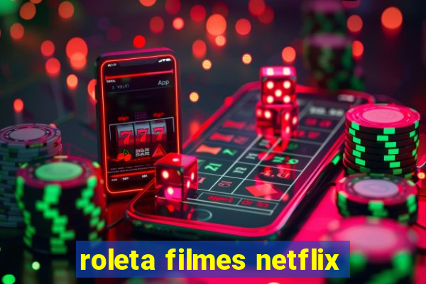 roleta filmes netflix