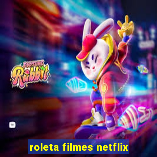 roleta filmes netflix