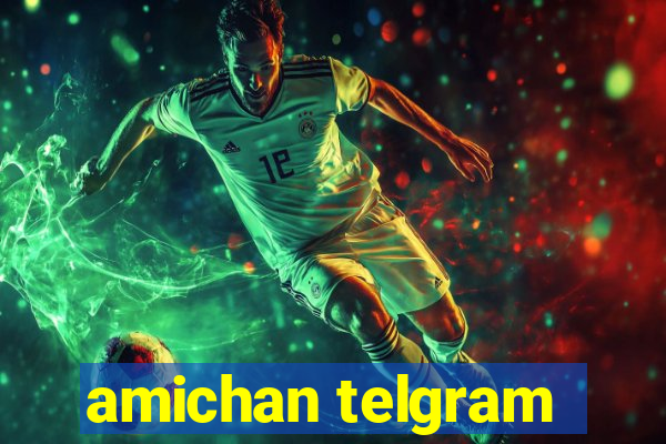 amichan telgram