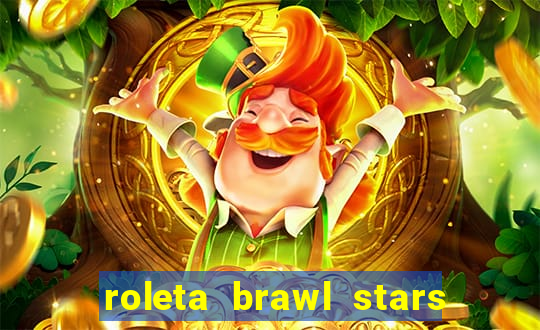 roleta brawl stars 2024 85 brawlers