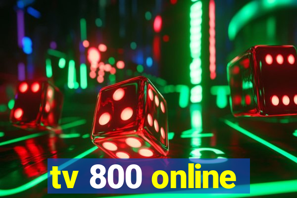 tv 800 online