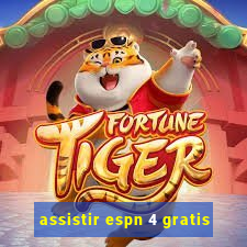 assistir espn 4 gratis