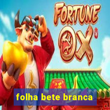 folha bete branca