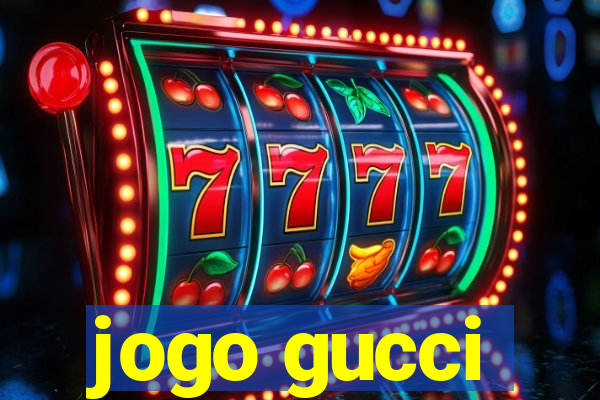 jogo gucci