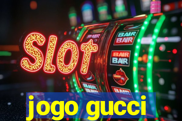 jogo gucci