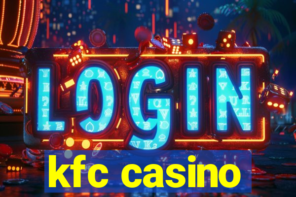 kfc casino