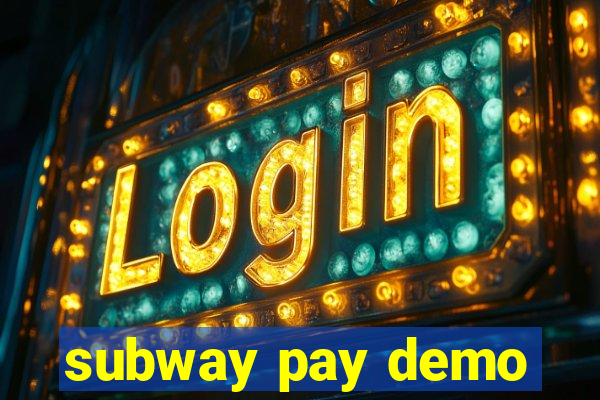 subway pay demo