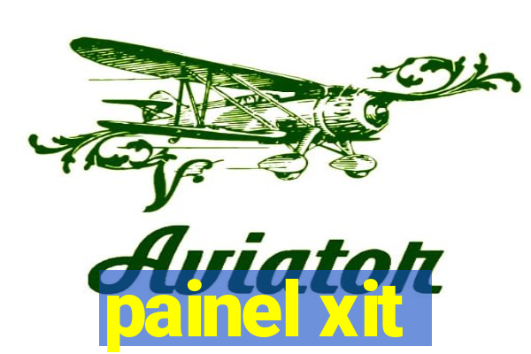 painel xit