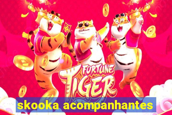 skooka acompanhantes