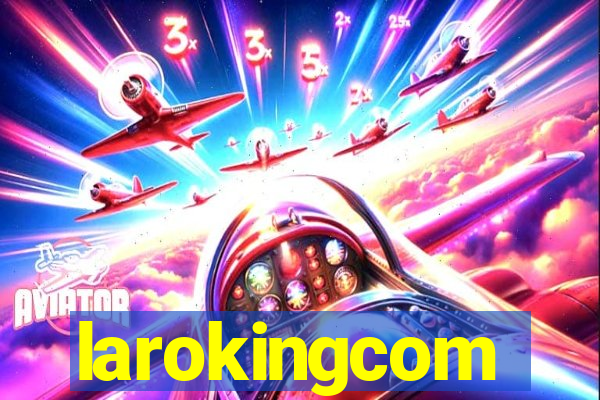 larokingcom