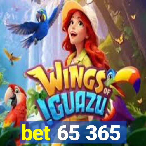 bet 65 365