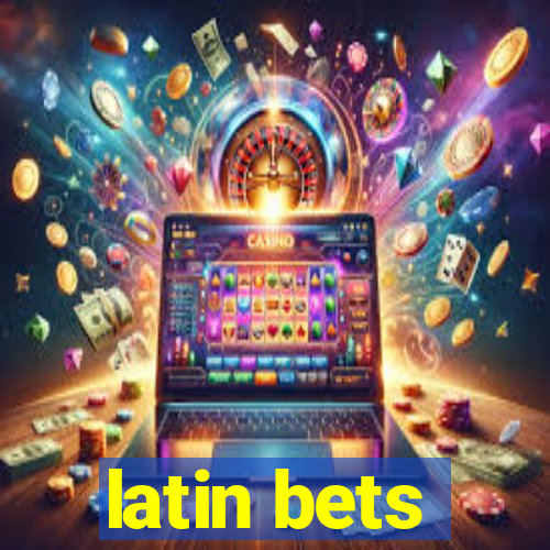 latin bets