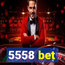 5558 bet