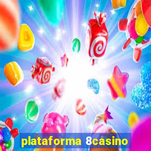 plataforma 8casino