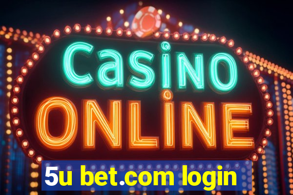 5u bet.com login