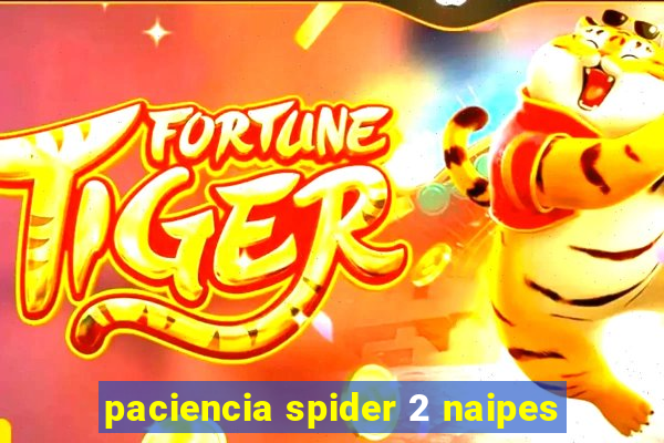 paciencia spider 2 naipes