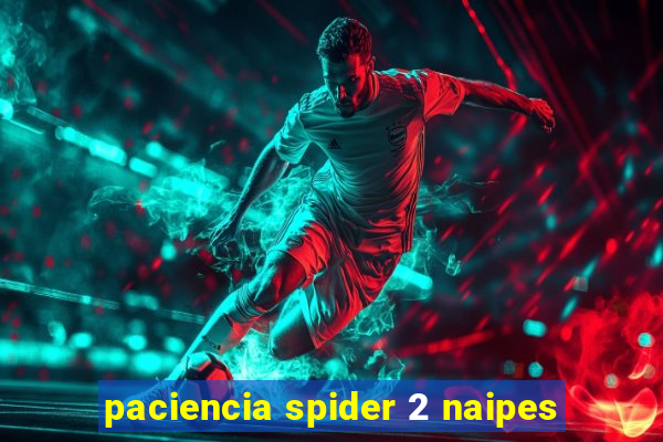 paciencia spider 2 naipes