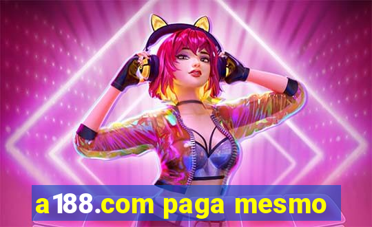 a188.com paga mesmo