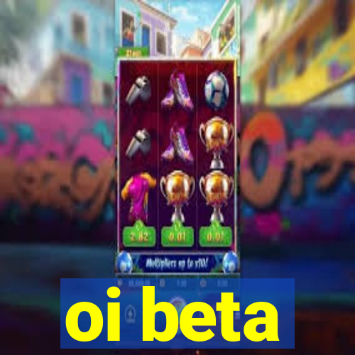 oi beta