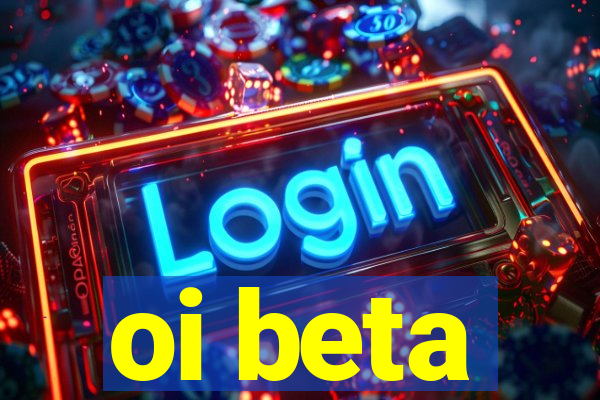 oi beta