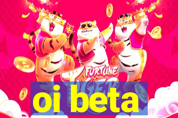 oi beta