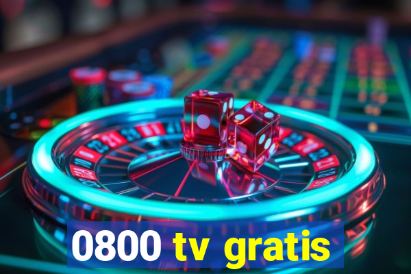 0800 tv gratis